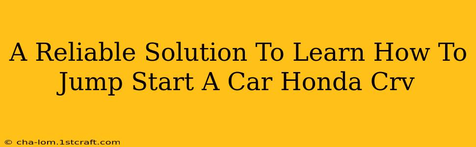 A Reliable Solution To Learn How To Jump Start A Car Honda Crv