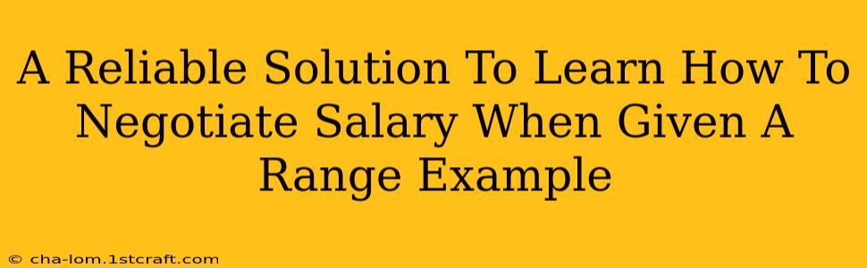 A Reliable Solution To Learn How To Negotiate Salary When Given A Range Example