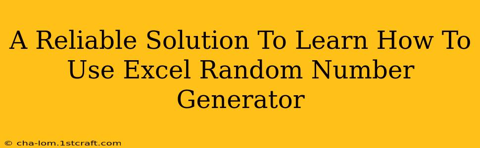 A Reliable Solution To Learn How To Use Excel Random Number Generator