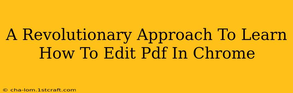 A Revolutionary Approach To Learn How To Edit Pdf In Chrome