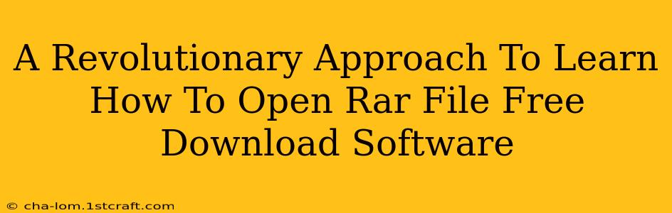 A Revolutionary Approach To Learn How To Open Rar File Free Download Software