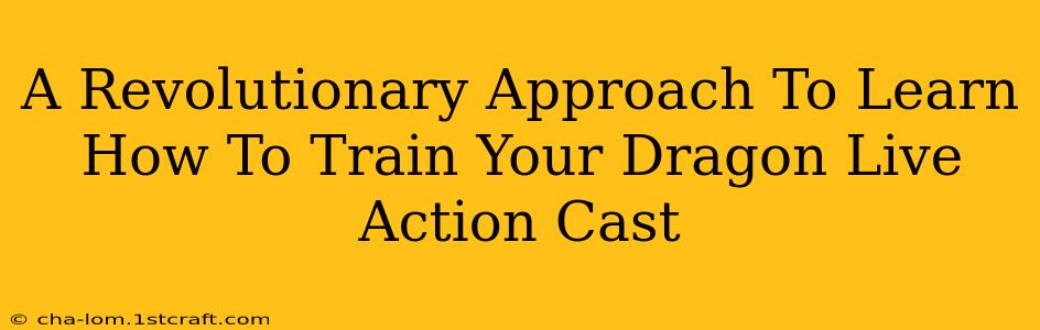 A Revolutionary Approach To Learn How To Train Your Dragon Live Action Cast