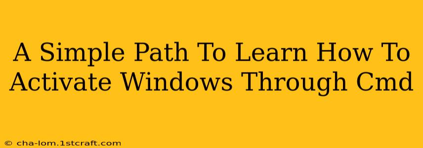 A Simple Path To Learn How To Activate Windows Through Cmd