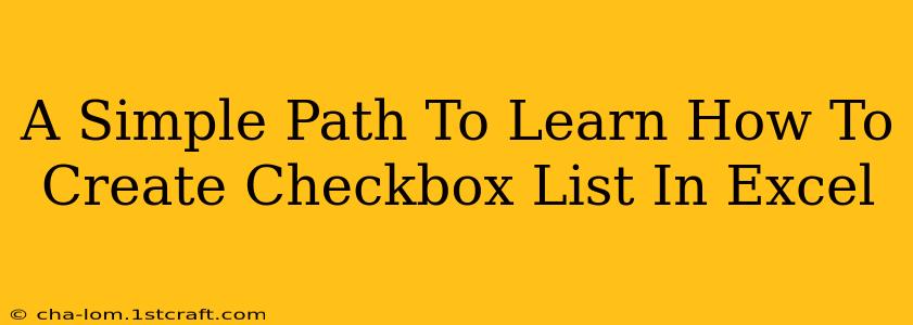 A Simple Path To Learn How To Create Checkbox List In Excel