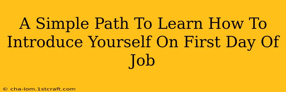 A Simple Path To Learn How To Introduce Yourself On First Day Of Job