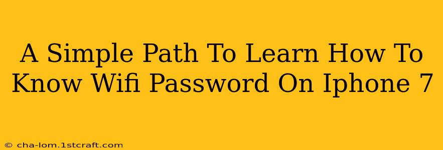 A Simple Path To Learn How To Know Wifi Password On Iphone 7