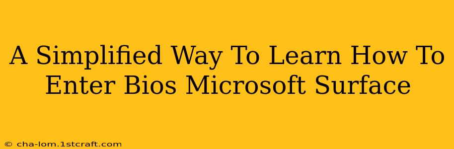 A Simplified Way To Learn How To Enter Bios Microsoft Surface