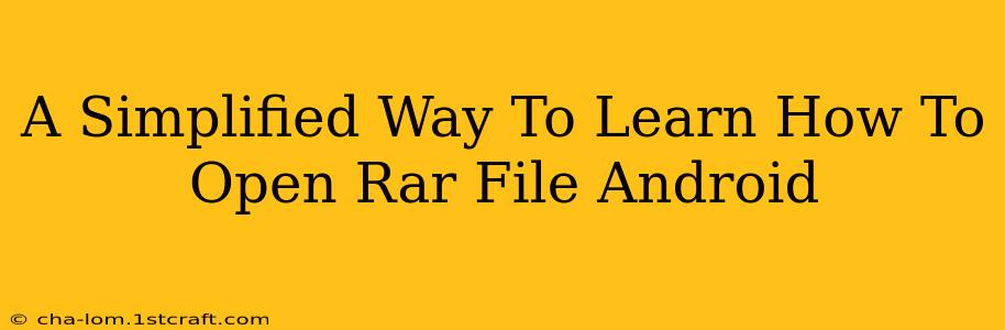 A Simplified Way To Learn How To Open Rar File Android