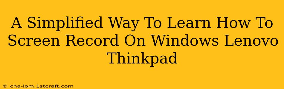 A Simplified Way To Learn How To Screen Record On Windows Lenovo Thinkpad