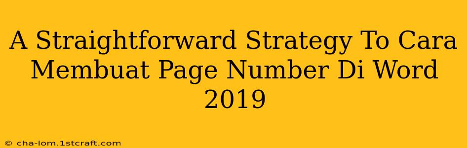 A Straightforward Strategy To Cara Membuat Page Number Di Word 2019