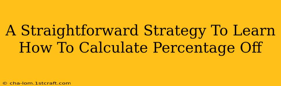 A Straightforward Strategy To Learn How To Calculate Percentage Off