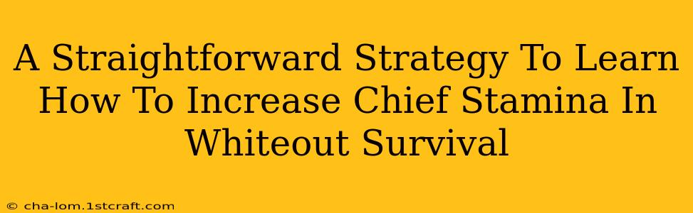 A Straightforward Strategy To Learn How To Increase Chief Stamina In Whiteout Survival