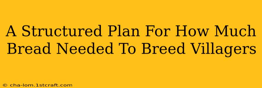 A Structured Plan For How Much Bread Needed To Breed Villagers