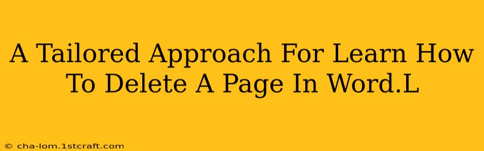 A Tailored Approach For Learn How To Delete A Page In Word.L