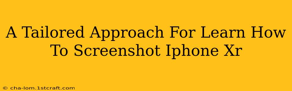 A Tailored Approach For Learn How To Screenshot Iphone Xr