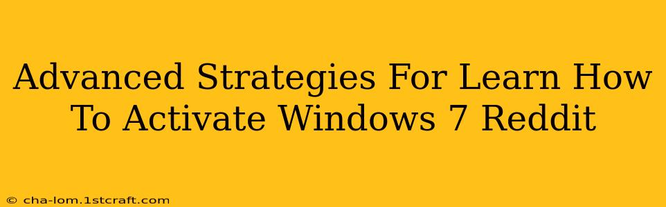 Advanced Strategies For Learn How To Activate Windows 7 Reddit