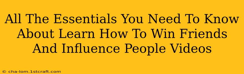 All The Essentials You Need To Know About Learn How To Win Friends And Influence People Videos