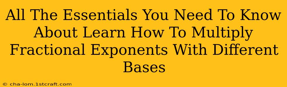 All The Essentials You Need To Know About Learn How To Multiply Fractional Exponents With Different Bases