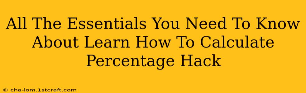 All The Essentials You Need To Know About Learn How To Calculate Percentage Hack