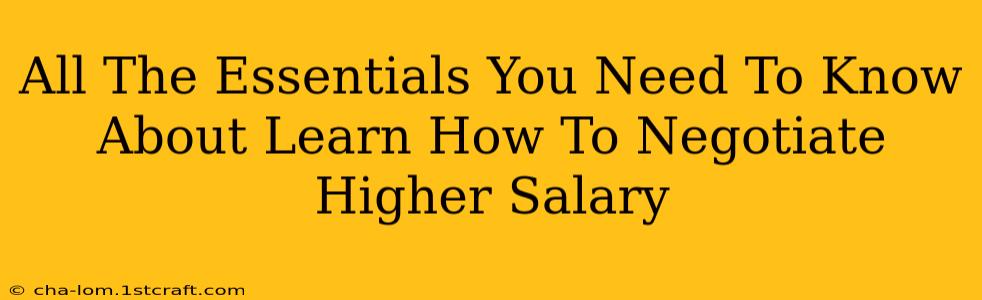 All The Essentials You Need To Know About Learn How To Negotiate Higher Salary