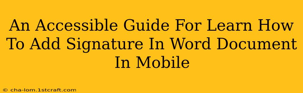 An Accessible Guide For Learn How To Add Signature In Word Document In Mobile