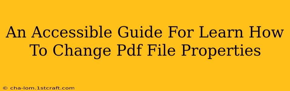 An Accessible Guide For Learn How To Change Pdf File Properties