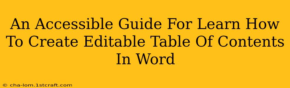 An Accessible Guide For Learn How To Create Editable Table Of Contents In Word