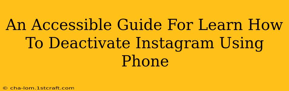 An Accessible Guide For Learn How To Deactivate Instagram Using Phone