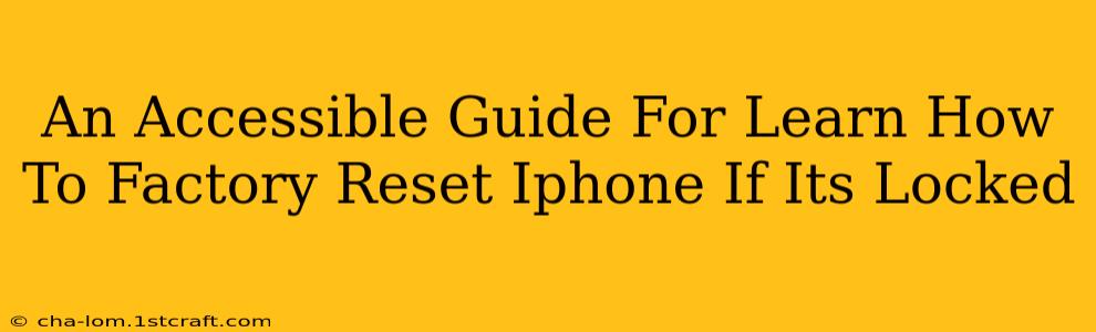 An Accessible Guide For Learn How To Factory Reset Iphone If Its Locked