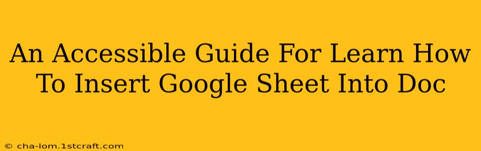 An Accessible Guide For Learn How To Insert Google Sheet Into Doc