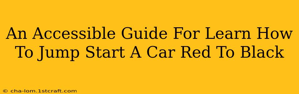 An Accessible Guide For Learn How To Jump Start A Car Red To Black