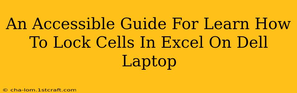 An Accessible Guide For Learn How To Lock Cells In Excel On Dell Laptop