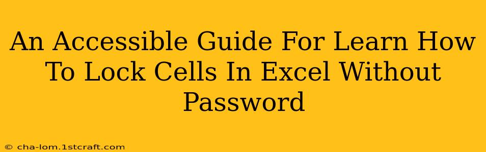 An Accessible Guide For Learn How To Lock Cells In Excel Without Password