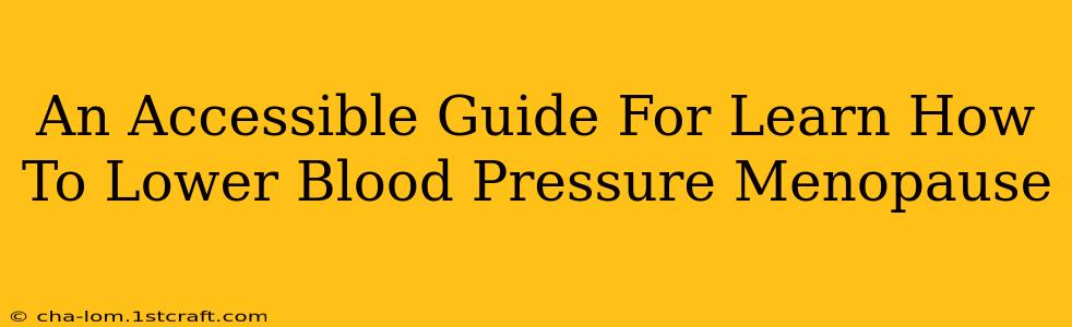 An Accessible Guide For Learn How To Lower Blood Pressure Menopause