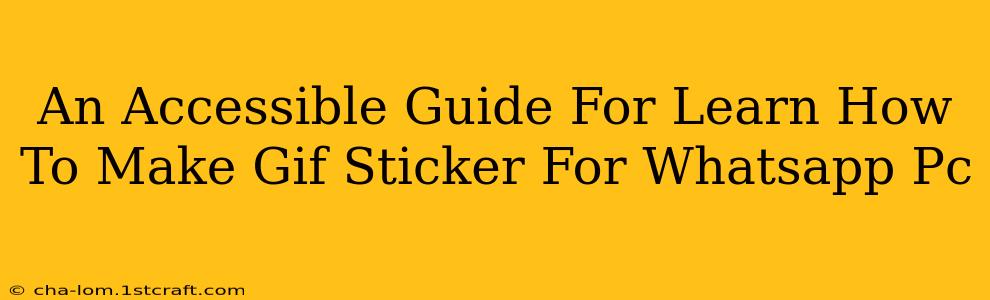 An Accessible Guide For Learn How To Make Gif Sticker For Whatsapp Pc