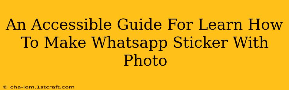 An Accessible Guide For Learn How To Make Whatsapp Sticker With Photo