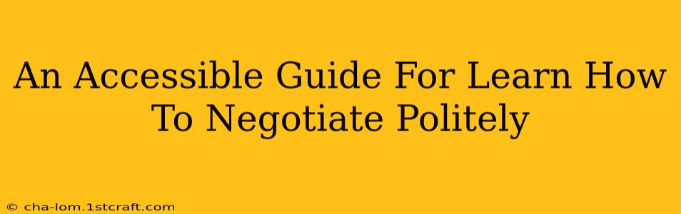 An Accessible Guide For Learn How To Negotiate Politely