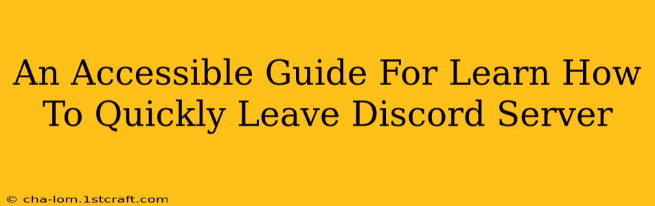 An Accessible Guide For Learn How To Quickly Leave Discord Server