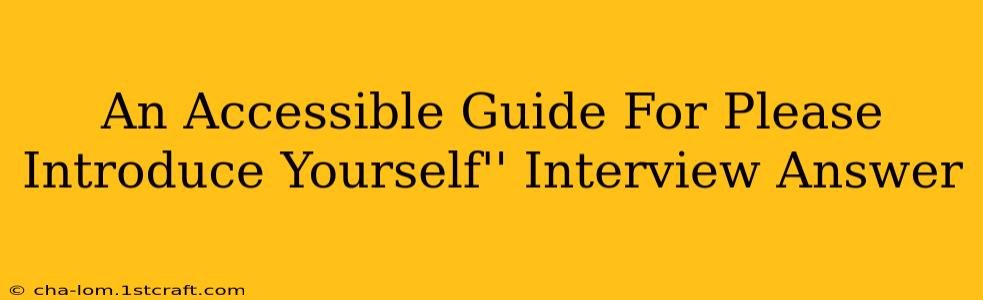 An Accessible Guide For Please Introduce Yourself'' Interview Answer