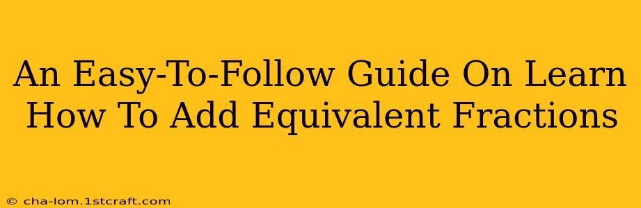 An Easy-To-Follow Guide On Learn How To Add Equivalent Fractions