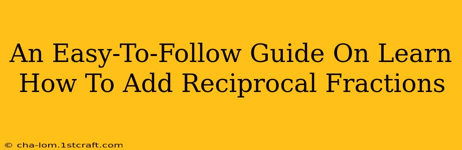 An Easy-To-Follow Guide On Learn How To Add Reciprocal Fractions