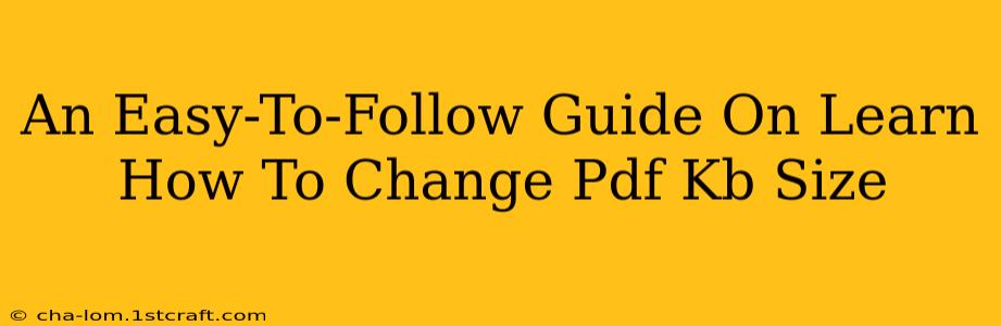 An Easy-To-Follow Guide On Learn How To Change Pdf Kb Size