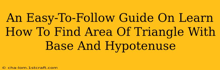 An Easy-To-Follow Guide On Learn How To Find Area Of Triangle With Base And Hypotenuse