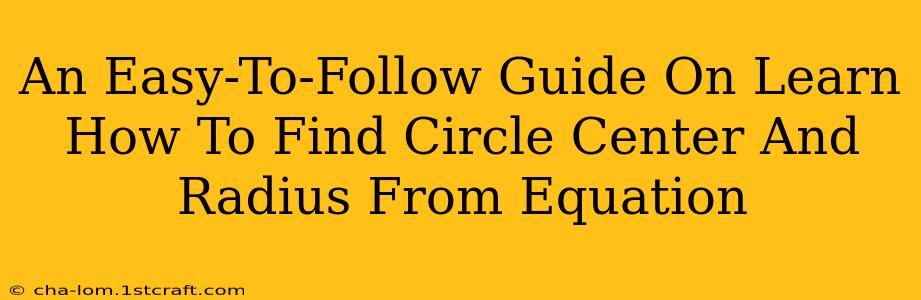 An Easy-To-Follow Guide On Learn How To Find Circle Center And Radius From Equation