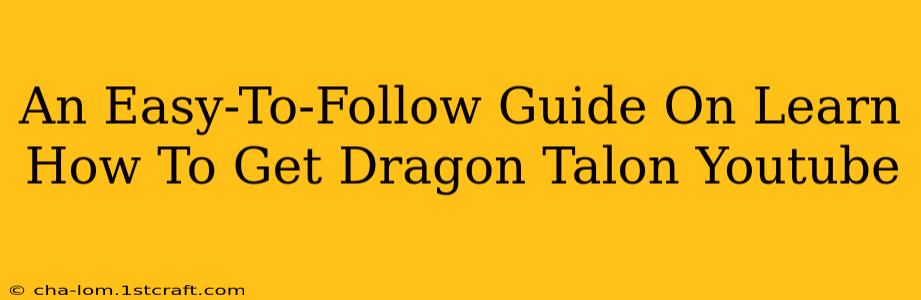 An Easy-To-Follow Guide On Learn How To Get Dragon Talon Youtube