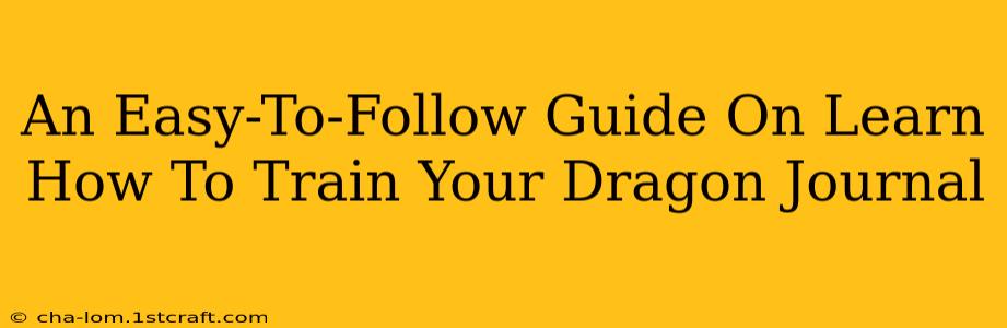 An Easy-To-Follow Guide On Learn How To Train Your Dragon Journal