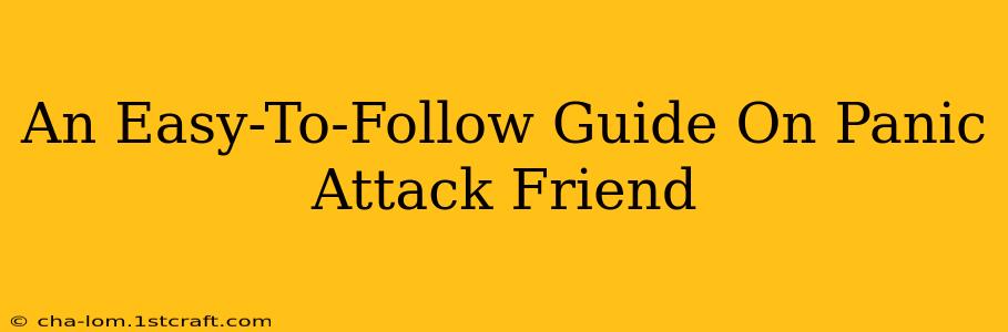 An Easy-To-Follow Guide On Panic Attack Friend