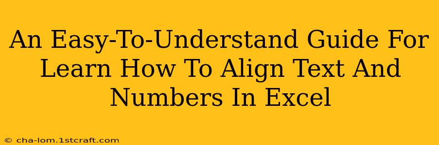 An Easy-To-Understand Guide For Learn How To Align Text And Numbers In Excel