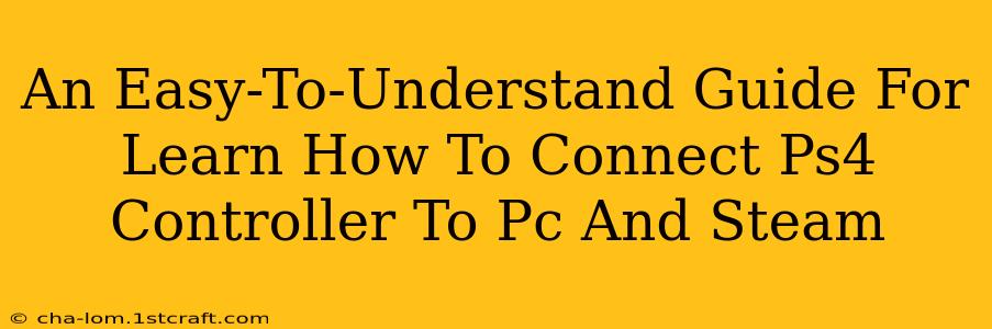 An Easy-To-Understand Guide For Learn How To Connect Ps4 Controller To Pc And Steam