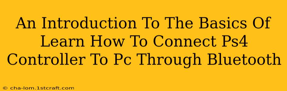 An Introduction To The Basics Of Learn How To Connect Ps4 Controller To Pc Through Bluetooth